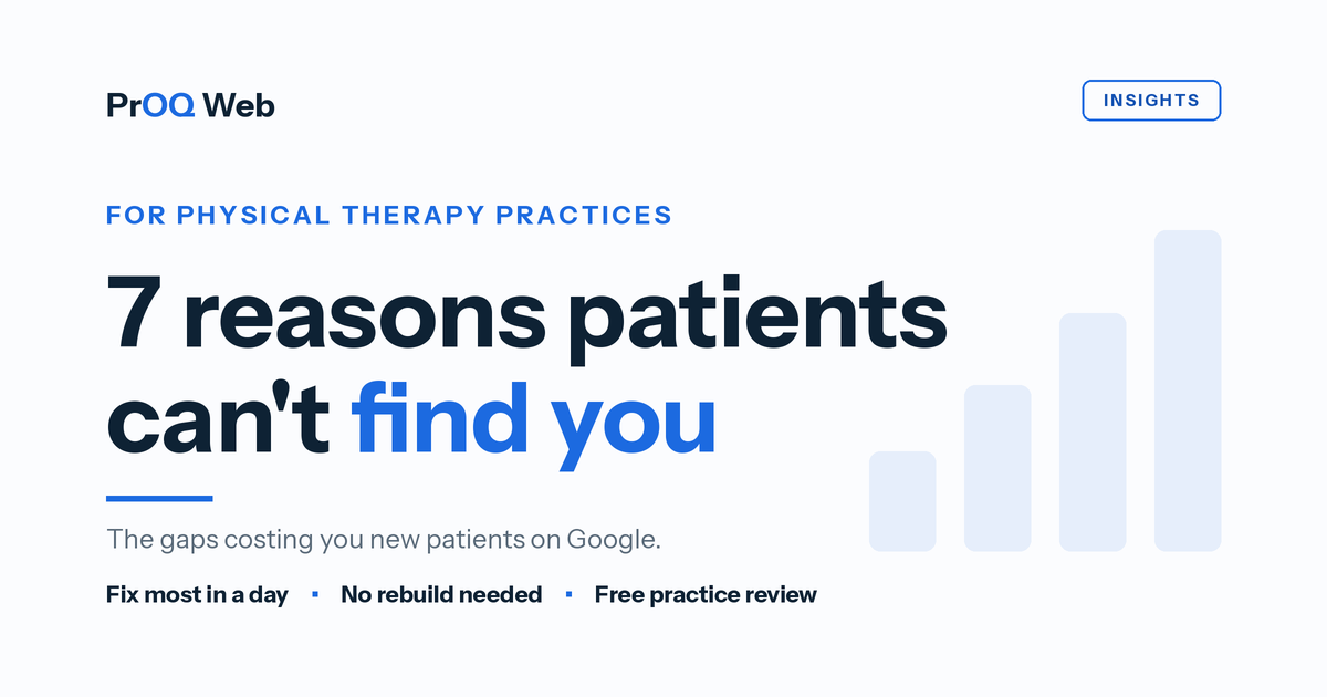 7 Reasons Your Physical Therapy Practice Isn't Getting New Patients from Google